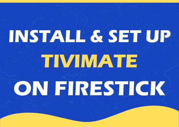 Tivimate Iptv Player Install Set Up Tivimate On Firestick Tavego